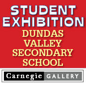 Carnegie Gallery Student Show for Dundas Valley Secondary School